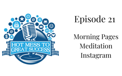 Episode 21:  Morning Pages, Meditation and a Little Instagram